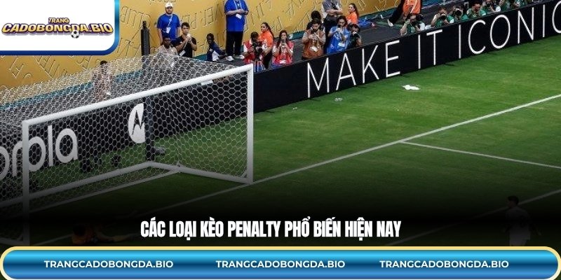 Các loại kèo Penalty phổ biến hiện nay