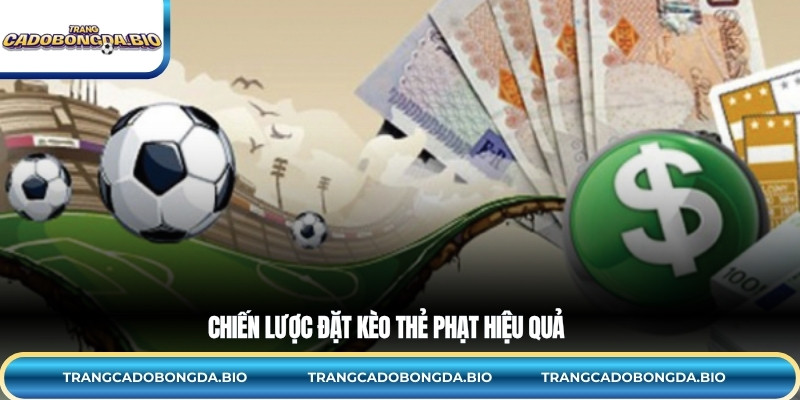 Chiến lược đặt kèo thẻ phạt hiệu quả